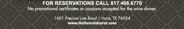 1601 Precinct Line Rd. Hurst, Tx 76054, (817) 498-6770 www.italiannishurst.com