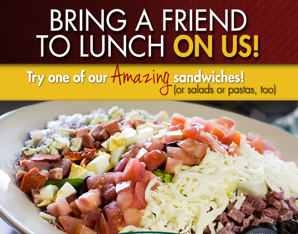 Bring a Friend to Lunch On Us!
							 See image for full details