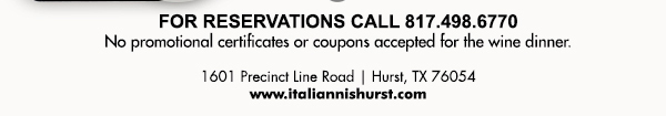 1601 Precinct Line Rd. Hurst, Tx 76054, (817) 498-6770 www.italiannishurst.com