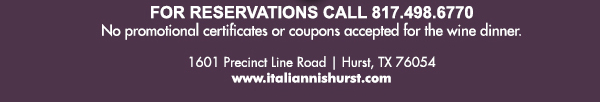 1601 Precinct Line Rd. Hurst, Tx 76054, (817) 498-6770 www.italiannishurst.com