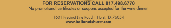 1601 Precinct Line Rd. Hurst, Tx 76054, (817) 498-6770 www.italiannishurst.com