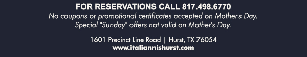 1601 Precinct Line Rd. Hurst, Tx 76054, (817) 498-6770 www.italiannishurst.com