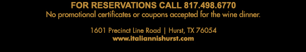 1601 Precinct Line Rd. Hurst, Tx 76054, (817) 498-6770 www.italiannishurst.com