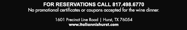 1601 Precinct Line Rd. Hurst, Tx 76054, (817) 498-6770 www.italiannishurst.com