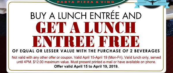 Buy a lunch entree get one free
							 See image for full details
