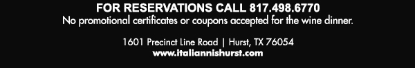 1601 Precinct Line Rd. Hurst, Tx 76054, (817) 498-6770 www.italiannishurst.com