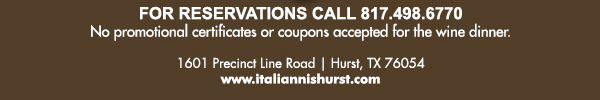 1601 Precinct Line Rd. Hurst, Tx 76054, (817) 498-6770 www.italiannishurst.com