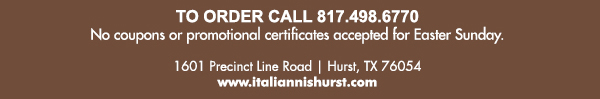 1601 Precinct Line Rd. Hurst, Tx 76054, (817) 498-6770 www.italiannishurst.com