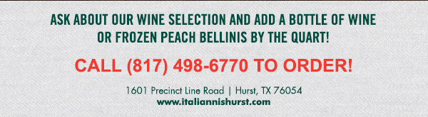 1601 Precinct Line Rd. Hurst, Tx 76054, (817) 498-6770 www.italiannishurst.com