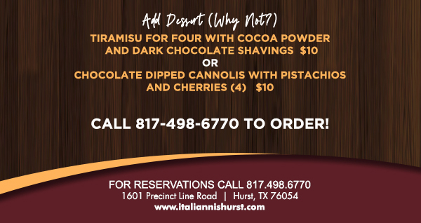 1601 Precinct Line Rd. Hurst, Tx 76054, (817) 498-6770 www.italiannishurst.com