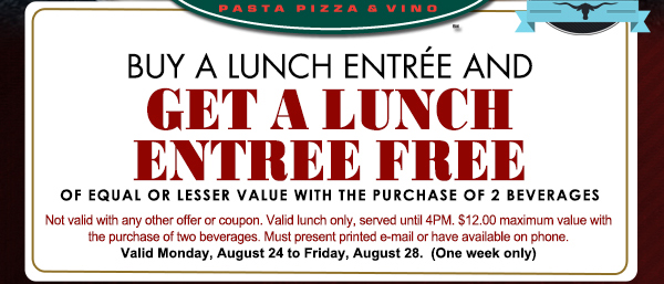Buy a lunch entree get one free
							 See image for full details