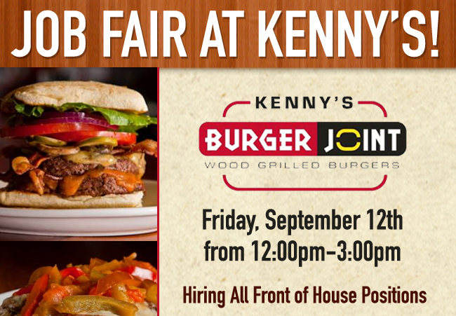 Job Fair at Kenny's
							Friday, Sept 12th from 12pm - 3pm
							Hiring all front of house positions