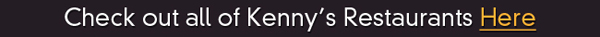 Check out Kenny's Restaurants Here