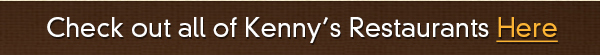 Check out Kenny's Restaurants Here