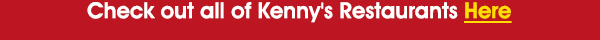 Check out Kenny's Restaurants Here