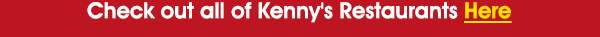 Check out Kenny's Restaurants Here
