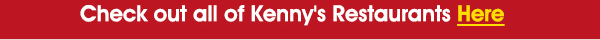 Check out Kenny's Restaurants Here