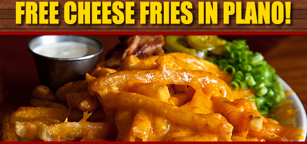 Free Cheese Fries in Plano!