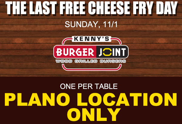 The last free cheese fry day
							 Sunday, 11/1