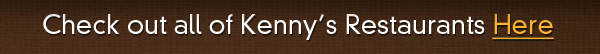 Check out Kenny's Restaurants here