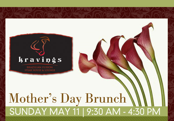 Kraving's 

Mother's Day Brunch - Sunday, May 11 9:30am - 4:30pm