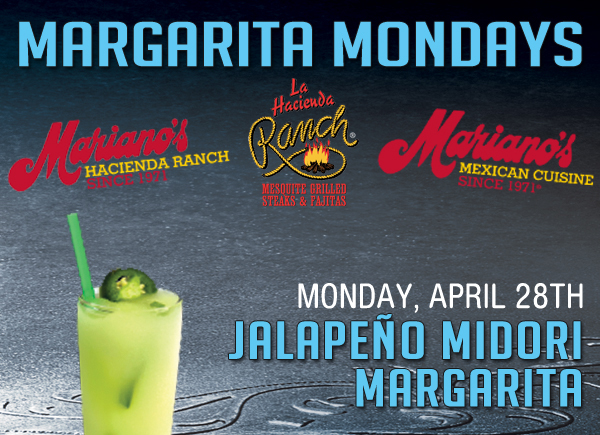 www.laharanch.com
Margarita Mondays
Mariano's Hacienda - Mariano's Mexican Cuisine - La Hacienda Ranch

Monday, April 28 - Jalapeno Midori
