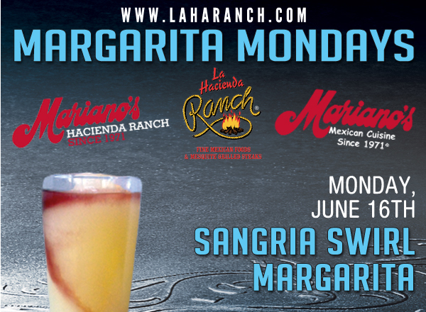 www.laharanch.com
Margarita Mondays
Mariano's Hacienda - Mariano's Mexican Cuisine - La Hacienda Ranch

See image for details