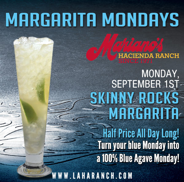 Margarita Mondays
							Half Price All Day Long! Turn your blue Monday into a 100% Blue Agave Monday!
							www.laharanch.com