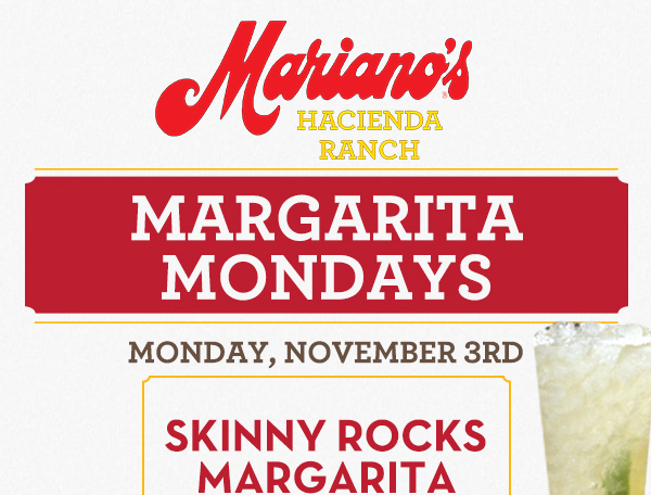 Margarita Mondays
							Half Price All Day Long! Turn your blue Monday into a 100% Blue Agave Monday!
							www.laharanch.com