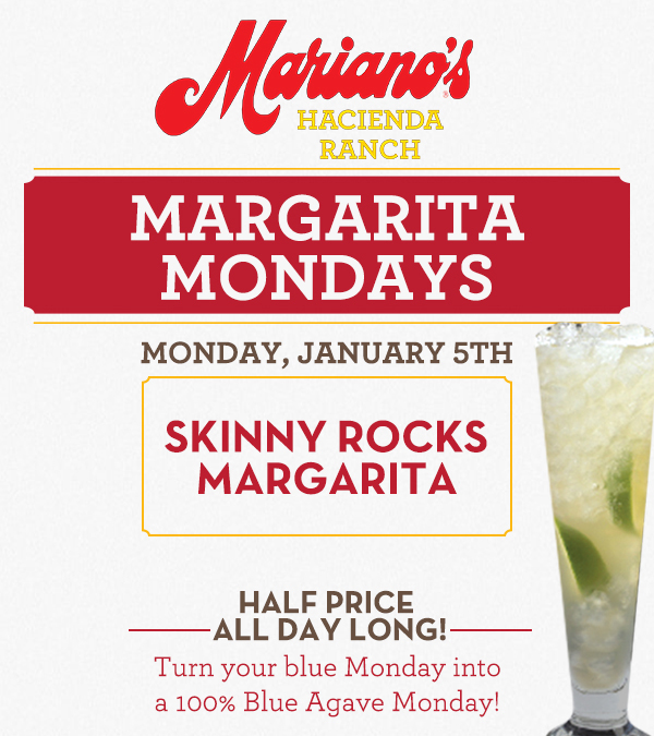 Margarita Mondays
							Half Price All Day Long! Turn your blue Monday into a 100% Blue Agave Monday!
							www.laharanch.com