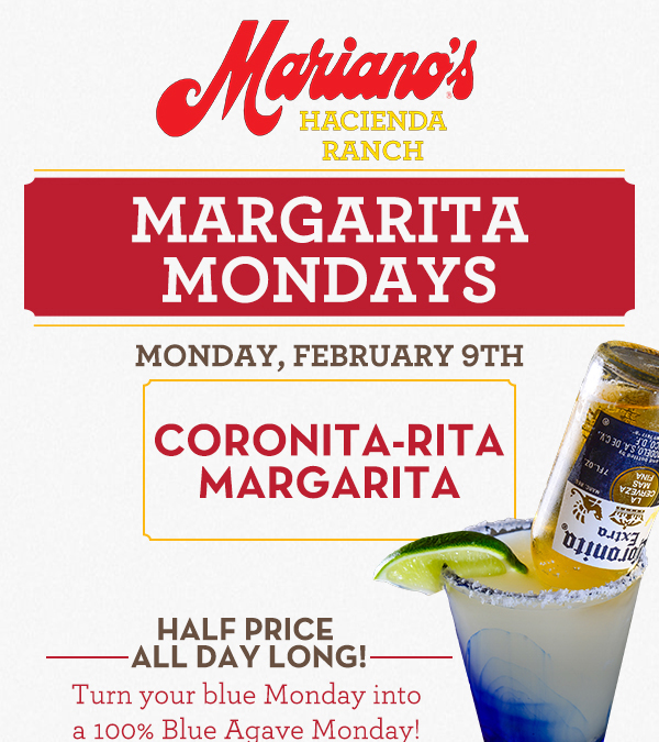 Margarita Mondays
							Half Price All Day Long! Turn your blue Monday into a 100% Blue Agave Monday!
							www.laharanch.com
