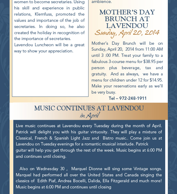 Mother's Day Brunch at Lavendou - Sunday, April 20

Music Continues at Lavendou in April

Looking for the perfect place to host your graduation party, bridal or baby shower?
