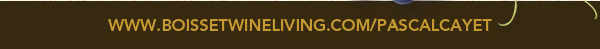 www.boissetwineliving.com/pascalcayet