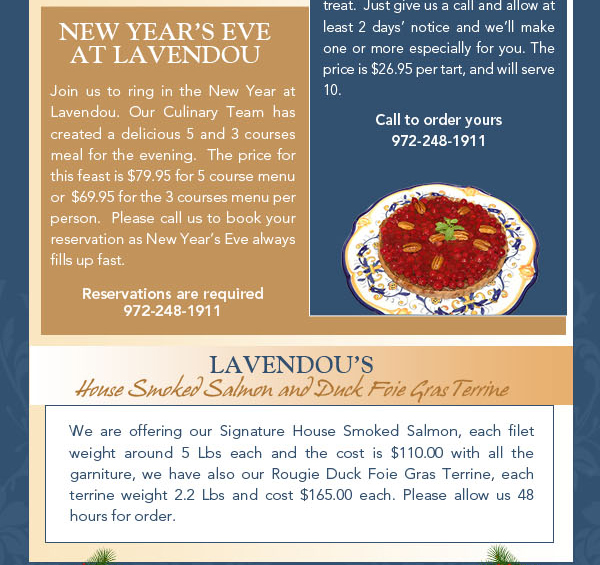 New Year's Eve at Lavendou
							Lavendou's House Smoked Salmon and Duck Foie Gras Terrine
							See image for article