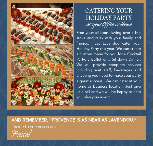 And remember, Provence is as near as Lavendou
							 I hope to see you soon
							 Pascal