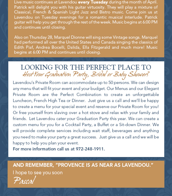And remember, Provence is as near as Lavendou
							 I hope to see you soon
							 Pascal
