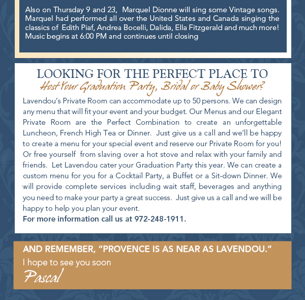 And remember, Provence is as near as Lavendou
							 I hope to see you soon
							 Pascal