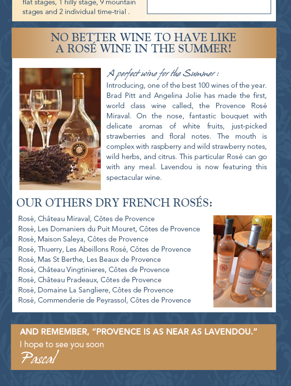 And remember, Provence is as near as Lavendou
							 I hope to see you soon
							 Pascal
