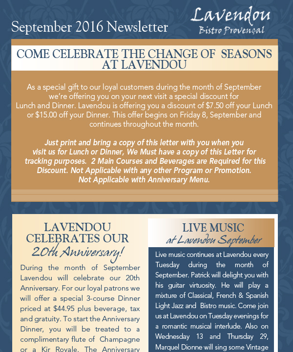 September Newsletter
							 Come celebrate the change of seasons at Lavendou
							 Lavendou celebrates our 20th anniversary!
							 Live Music in September
							 See image for articles