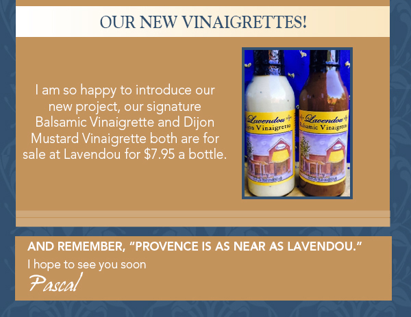 And remember, Provence is as near as Lavendou
							 I hope to see you soon
							 Pascal