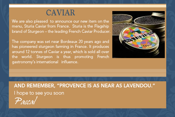 And remember, Provence is as near as Lavendou
							 I hope to see you soon
							 Pascal