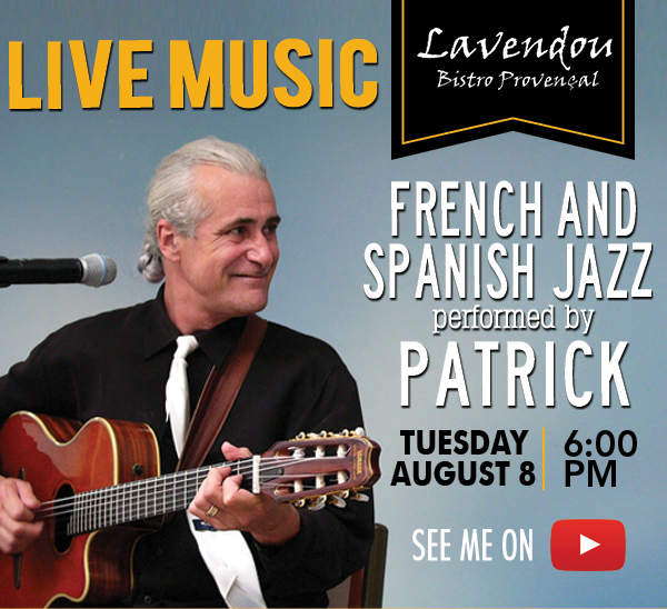 Lavendou Bistro - Live Music! French and Spanish Jazz performed by Patrick -
							6:00pm to closing