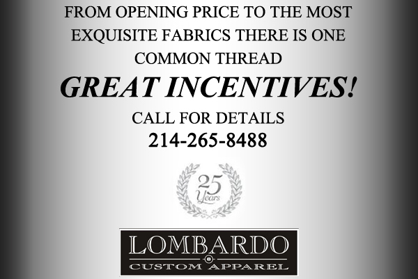  From opening price to the most exquisite fabrics there is one common thread: great incentives!
					
							Call for details - 214-265-8488