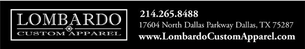 lombardocustomapparel.com
							17604 North Dallas Parkway, Dallas, TX 75287 - (214) 265-8488