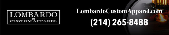 lombardocustomapparel.com
							17604 North Dallas Parkway, Dallas, TX 75287 - (214) 265-8488