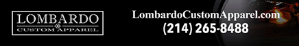 lombardocustomapparel.com
							17604 North Dallas Parkway, Dallas, TX 75287 - (214) 265-8488