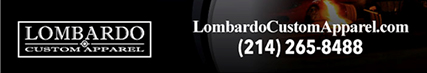 lombardocustomapparel.com
							17604 North Dallas Parkway, Dallas, TX 75287 - (214) 265-8488