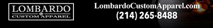 lombardocustomapparel.com
							17604 North Dallas Parkway, Dallas, TX 75287 - (214) 265-8488