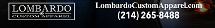 lombardocustomapparel.com
							17604 North Dallas Parkway, Dallas, TX 75287 - (214) 265-8488