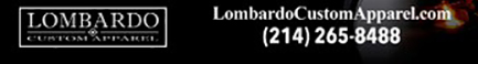 lombardocustomapparel.com
							17604 North Dallas Parkway, Dallas, TX 75287 - (214) 265-8488